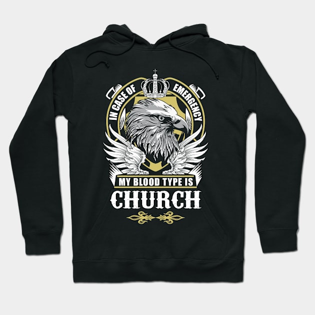 Church Name T Shirt - In Case Of Emergency My Blood Type Is Church Gift Item Hoodie by AlyssiaAntonio7529